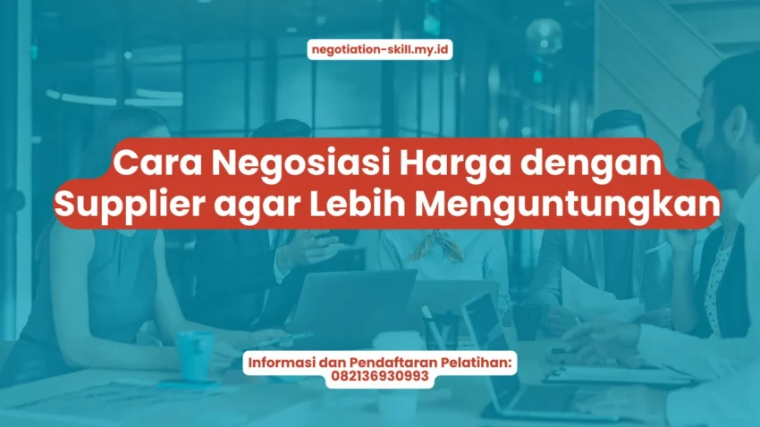 PELATIHAN CARA NEGOSIASI HARGA DENGAN SUPPLIER AGAR LEBIH MENGUNTUNGKAN JAKARTA