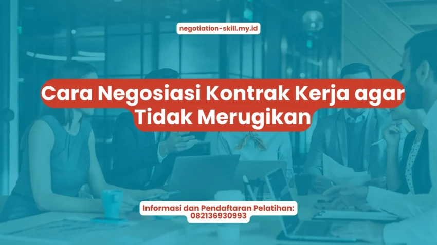 PELATIHAN CARA NEGOSIASI KONTRAK KERJA AGAR TIDAK MERUGIKAN JAKARTA