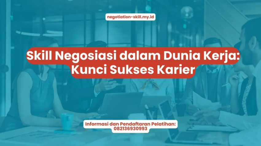 PELATIHAN SKILL NEGOSIASI DALAM DUNIA KERJA: KUNCI SUKSES KARIER JAKARTA