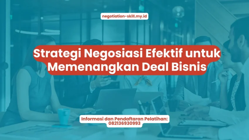 PELATIHAN STRATEGI NEGOSIASI EFEKTIF UNTUK MEMENANGKAN DEAL BISNIS JAKARTA